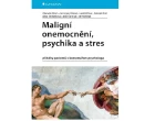Maligní onemocnění, psychika a stres_1