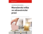 Manažerská etika ve zdravotnické praxi