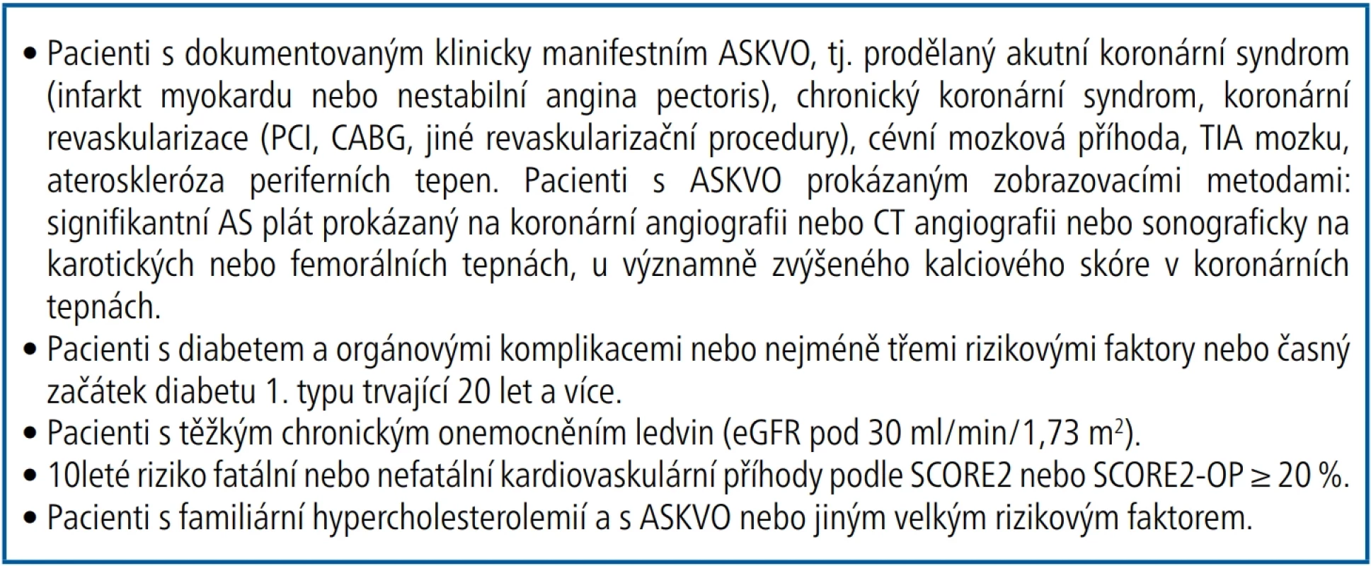 Jedinci s velmi vysokým kardiovaskulárním rizikem [podle citace 7]