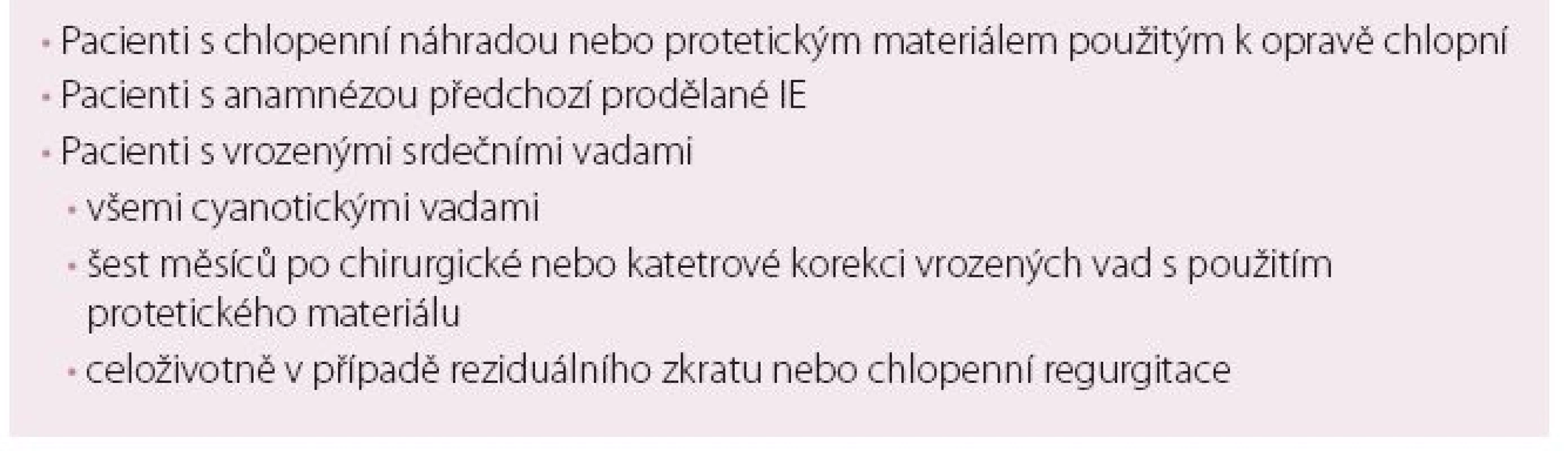 Stavy s nejvyšším rizikem vzniku infekční endokarditidy indikované k ATB prevenci.
