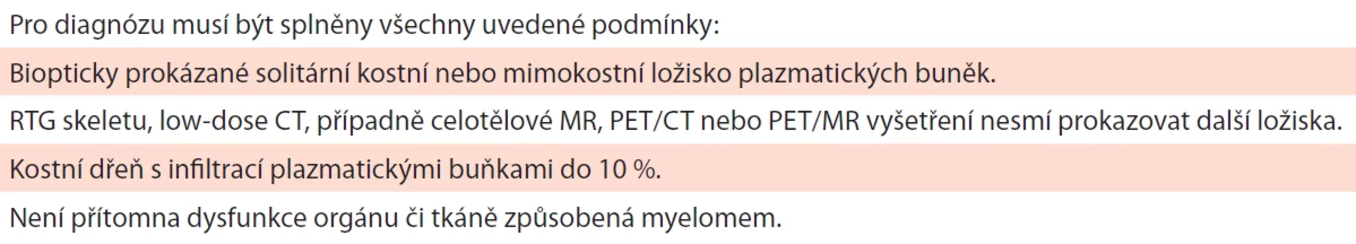 Kritéria solitárního plazmocytomu s minimálním postižením kostní dřeně (Rajkumar, 2014).