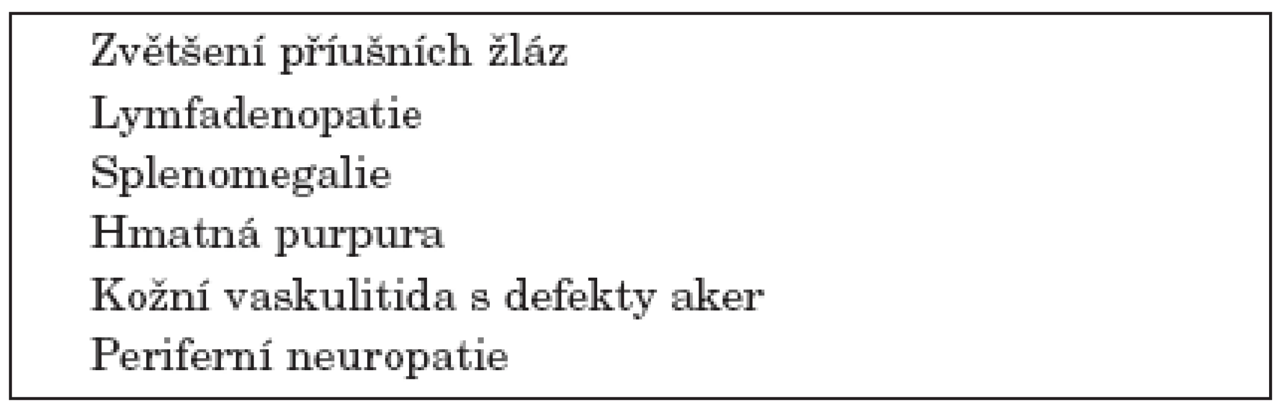 Klinické rizikové faktory přechodu Sjögrenova syndromu v lymfom.
