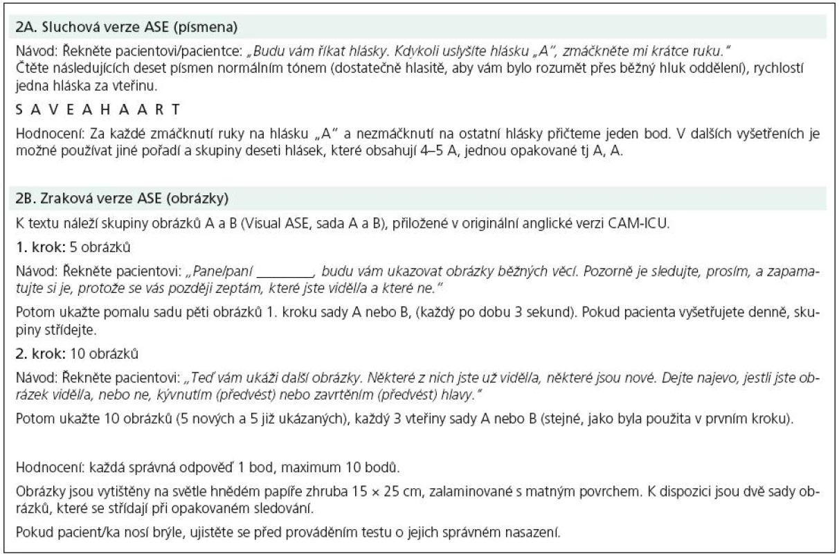 Vyšetření pozornosti (2. znak CAM-ICUcz): Attention Screening Examination (ASE) – sluchová a zraková verze.