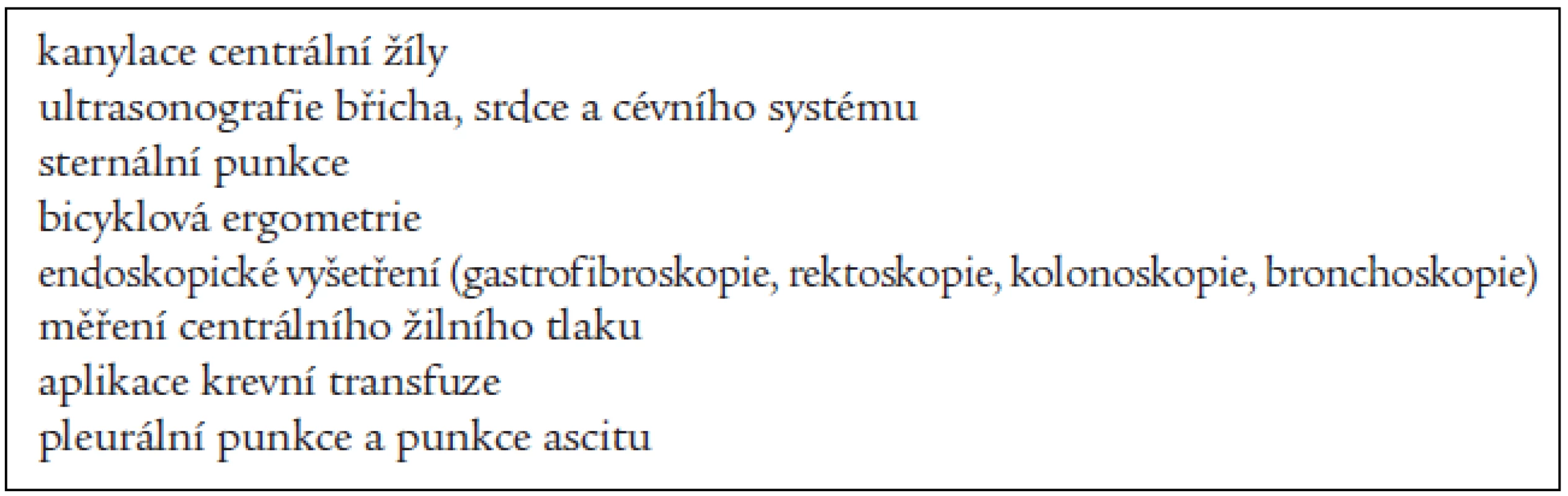Návrh námi doporučených výkonů, jejichž provádění by studenti interní propedeutiky měli mít možnost vidět a jejichž realizační výstupy by měli umět interpretovat.