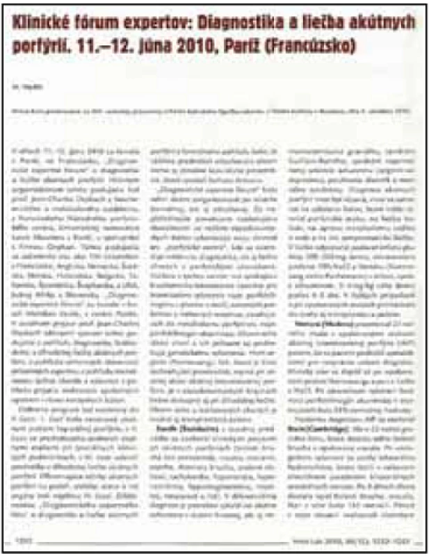 Prvá strana publikácie Mydlík M. Klinické fórum expertov: Diagnostika a liečba akútnych porfýrií.
11.–12. júna 2010, Paríž (Francúzsko), uverejnená v decembrovom čísle ročníka 2010, v časopise Vnitřní lékařství.