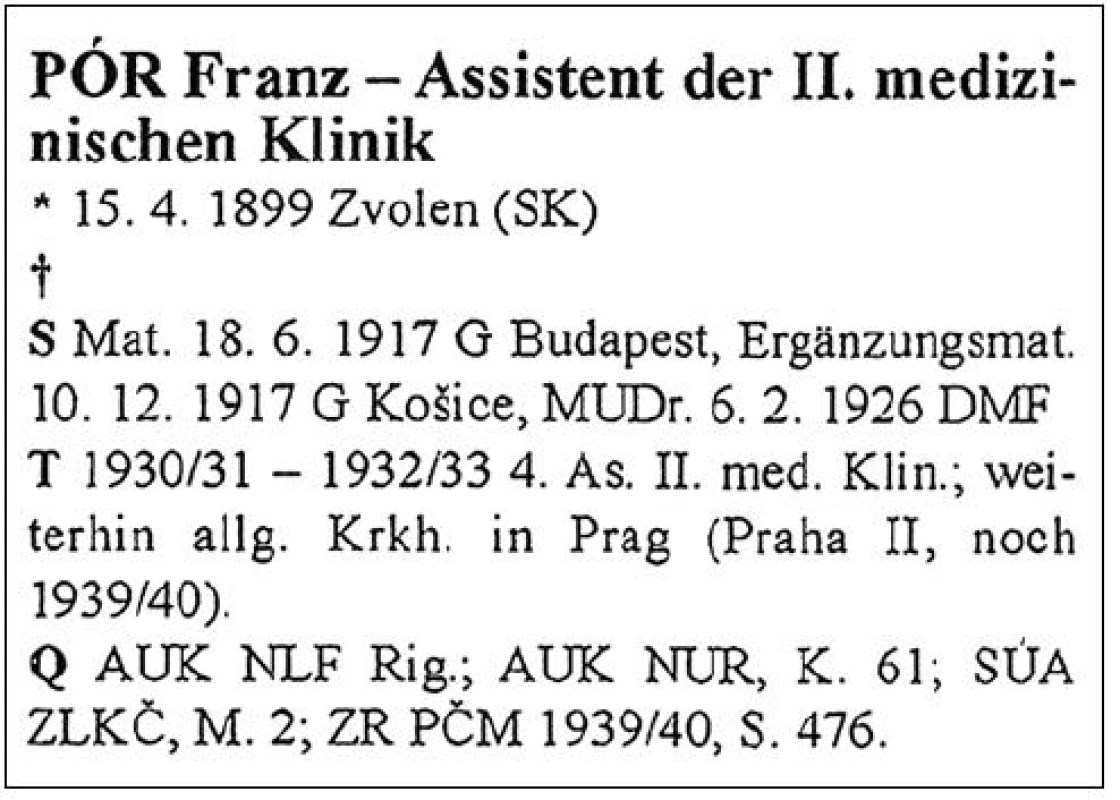 Potvrdenie o pôsobení MUDr. Františka Póra vo Všeobecnej nemocnici v Prahe v školskom roku 1930/1931– 1932/1933. MUDr. František Pór bol v tom čase 4. asistentom na II. internej klinike Nemeckej lekárskej fakulty v Prahe.