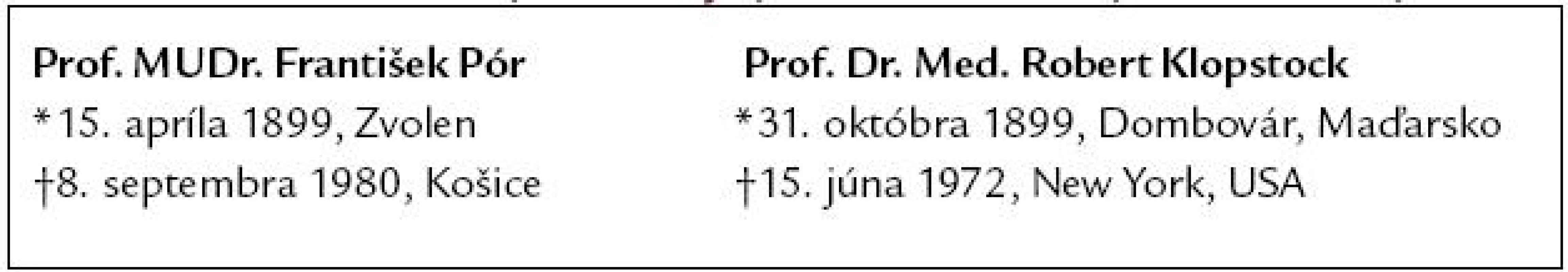 Základné životopisné údaje profesora Póra a profesora Klopstocka.