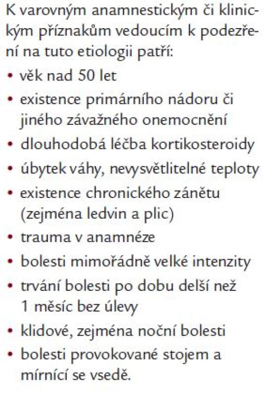 Varovné anamnestické či klinické příznaky.