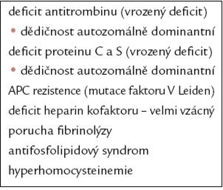 Trombofilní rizikové faktory [6].
