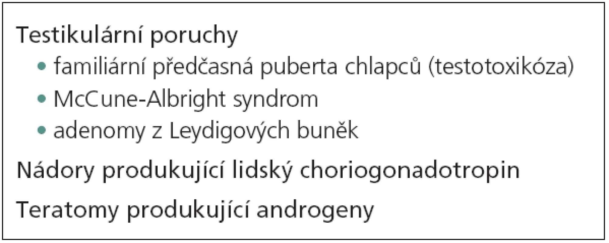 Možné příčiny předčasné izosexuální pseudopuberty u chlapců.