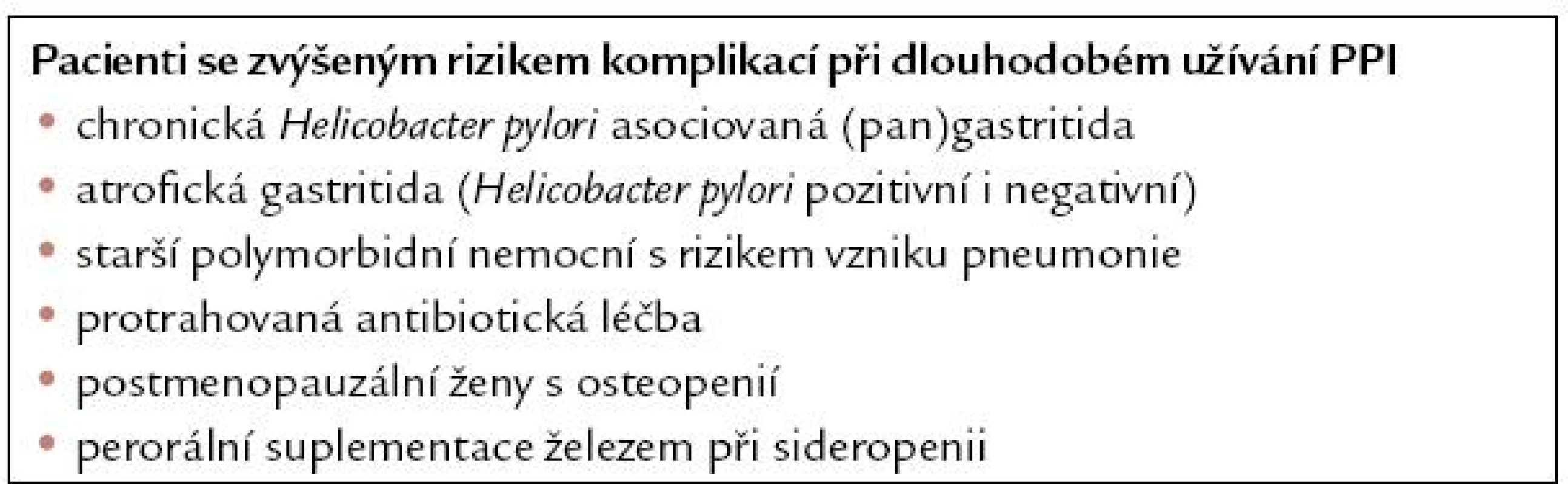Skupiny pacientů vyžadující pozornost pro zvýšené riziko komplikací a problémů spojených s dlouhodobým užíváním PPI.