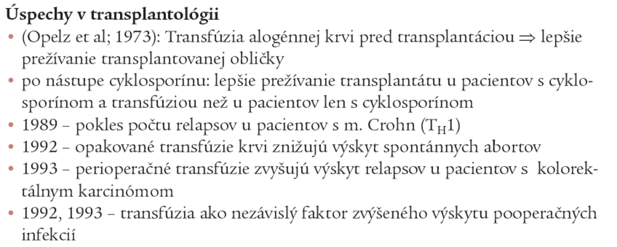 Dôkazy TRIM (transfúziou mediovanej imunomodulácie) u ľudí.