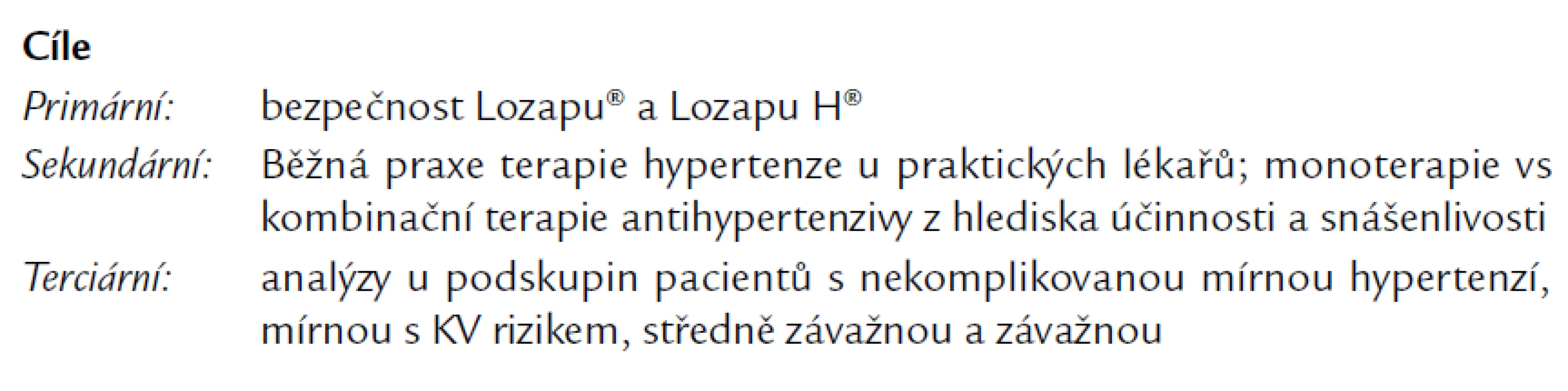 Primární, sekundární a terciární cíle.