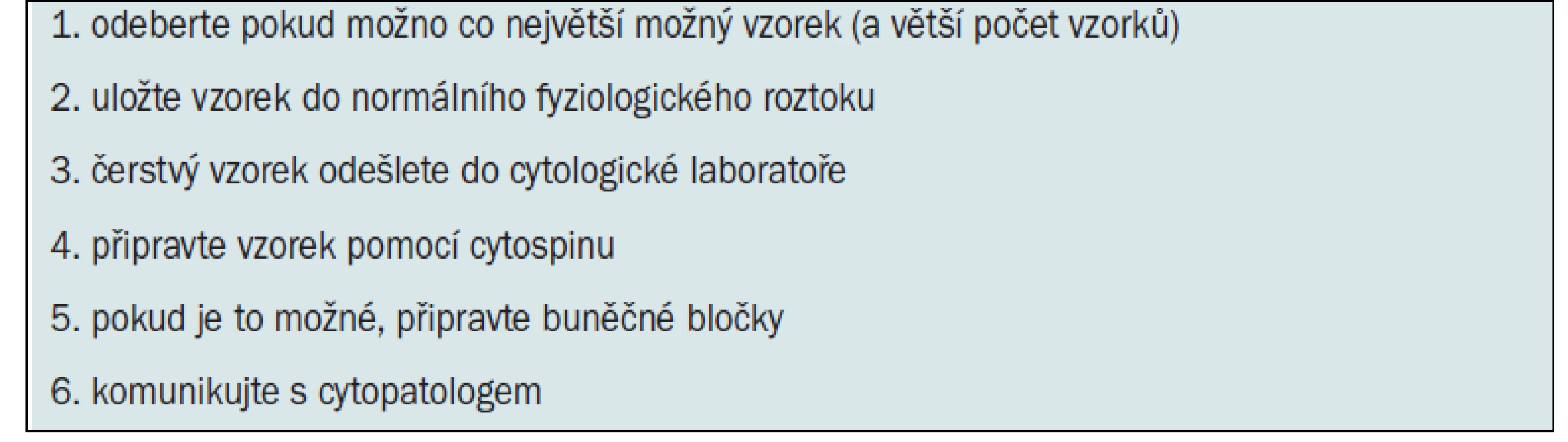 Manipulace se vzorkem biopsie a jeho zpracování.