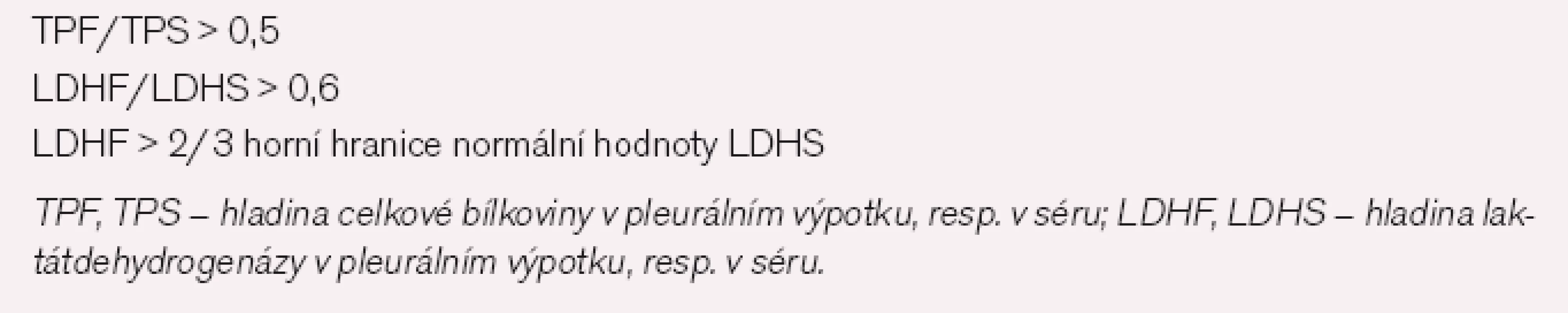 Laboratorní kritéria prokazující pleurální výpotek jako exsudát.