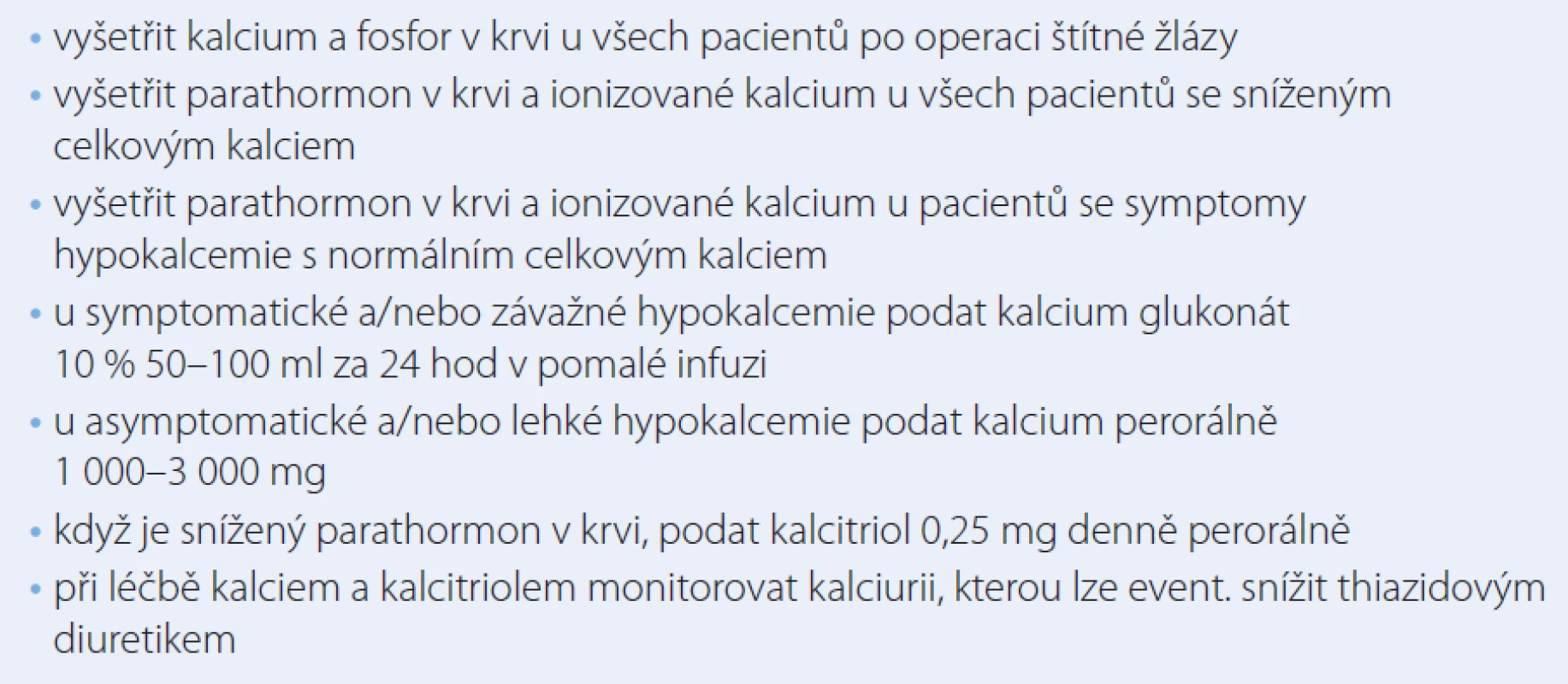 Zásady diagnosticko-léčebného postupu u akutní hypokalcemie po operací štítné žlázy.