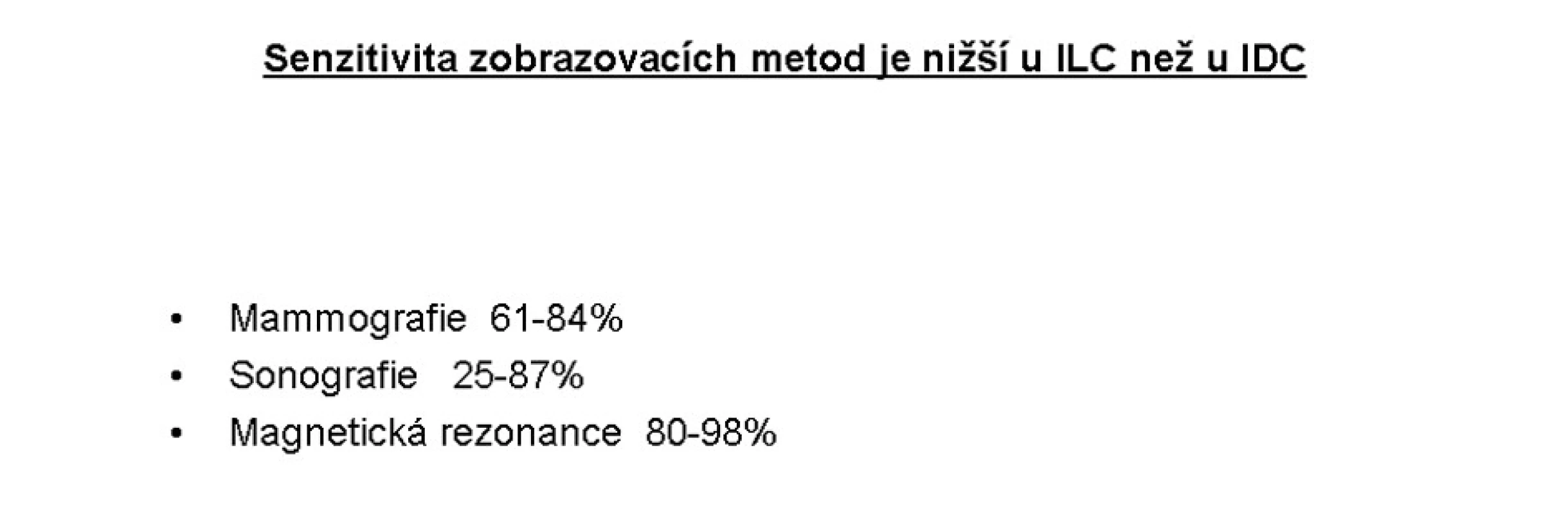 Magnetická rezonance je v současné době nejsenzitivnější zobrazovací metoda pro karcinom prsu
Pic. 1. MRI is, currently, the most sensitive imaging method for detection of breast carcinomas