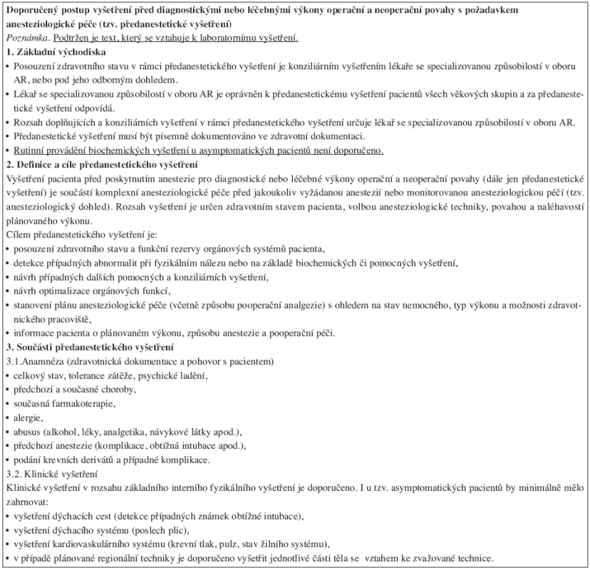 Doporučený postup vyšetření před diagnostickými nebo léčebnými výkony operační a neoperační povahy s požadavkem anesteziologické péče (ČSARIM, 14. 6. 2006).