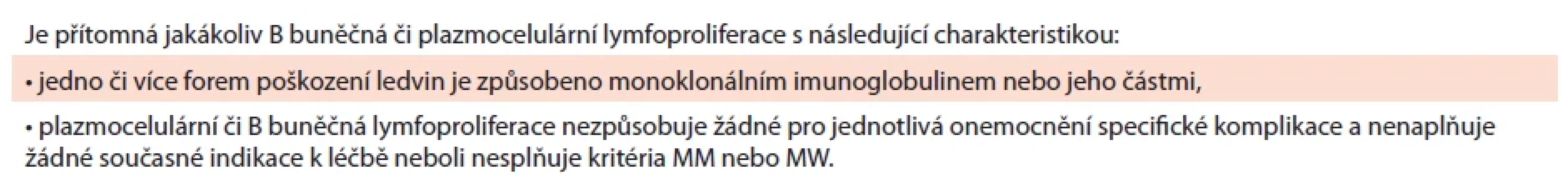 Defi nice monoklonální gamapatie renálního významu (MGRS) dle „International Kidney and Monoclonal Gammopathy Research Group“ [7,8].