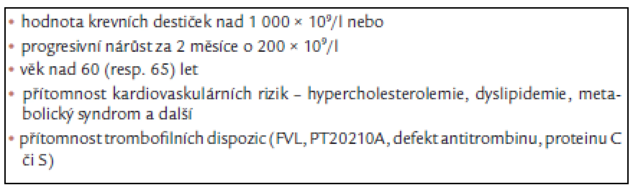 Rizika klinické symptomatologie u nemocných s myeloproliferací.