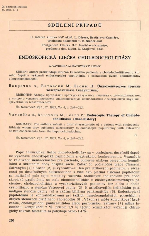 Prvá strana separátky časopisu Čs. gastroenterologie, ktorý vo štvrtom čísle roce 1983 priniesol kazuistiku o prvej endoskopickej papilosfinkterotómii s extrakciou konkrementov z choledochu.
Fig.1. Front page of a special issue of the Czechoslovak Gastroenterology journal, which presented a case report in the fourth issue of 1983 regarding the first endoscopic papillosphincterotomy with the extraction of choledochal concrements.