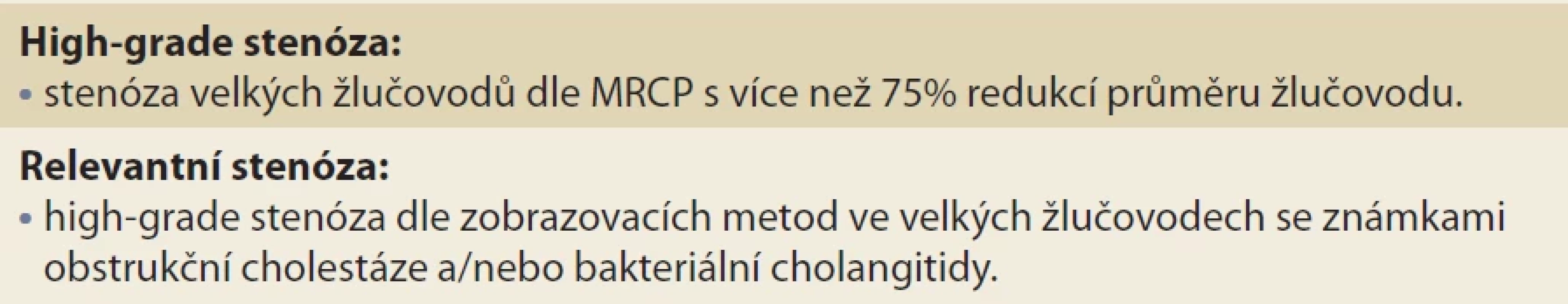 Nová definice a nomenklatura biliárních stenóz u primární sklerotizující cholangitidy [1]. Tab. 1. New definition and nomenclature of biliary stenoses in primary sclerosing cholangitis [1].