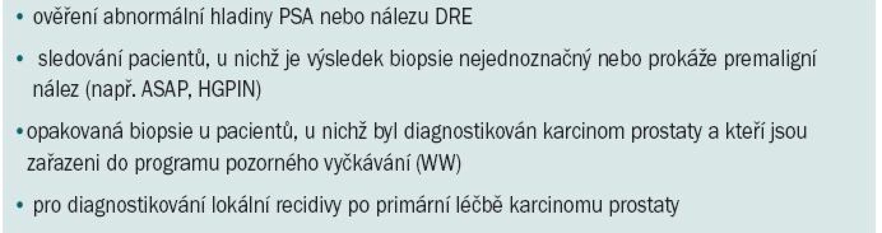 Indikace pro transrektální biopsii naváděnou pomocí ultrazvuku.