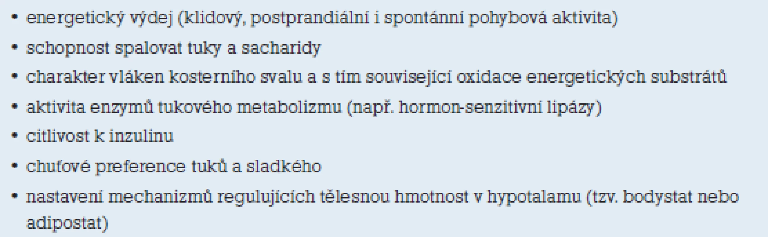 Dědičné faktory ovlivňující rozvoj nadváhy a obezity [8].