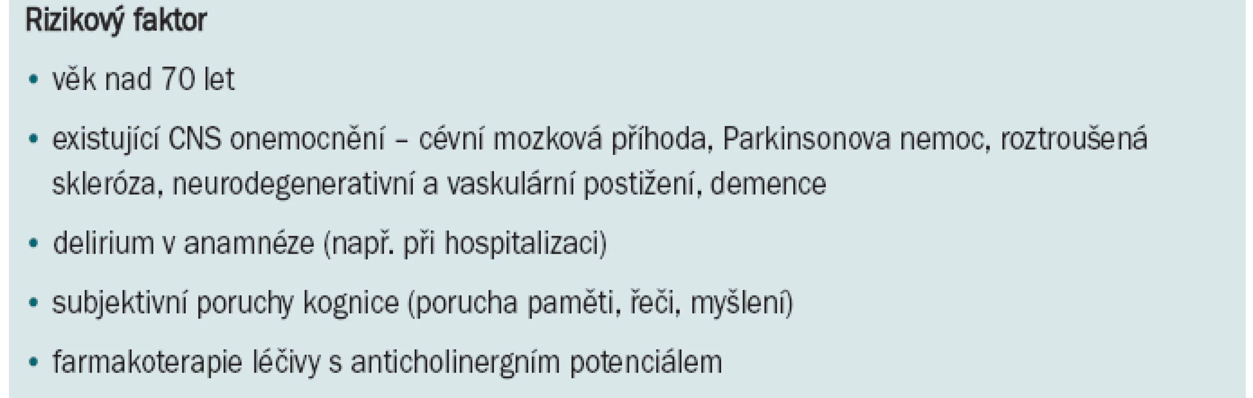 Faktory zvyšující riziko CNS nežádoucích účinků antimuskarinik.