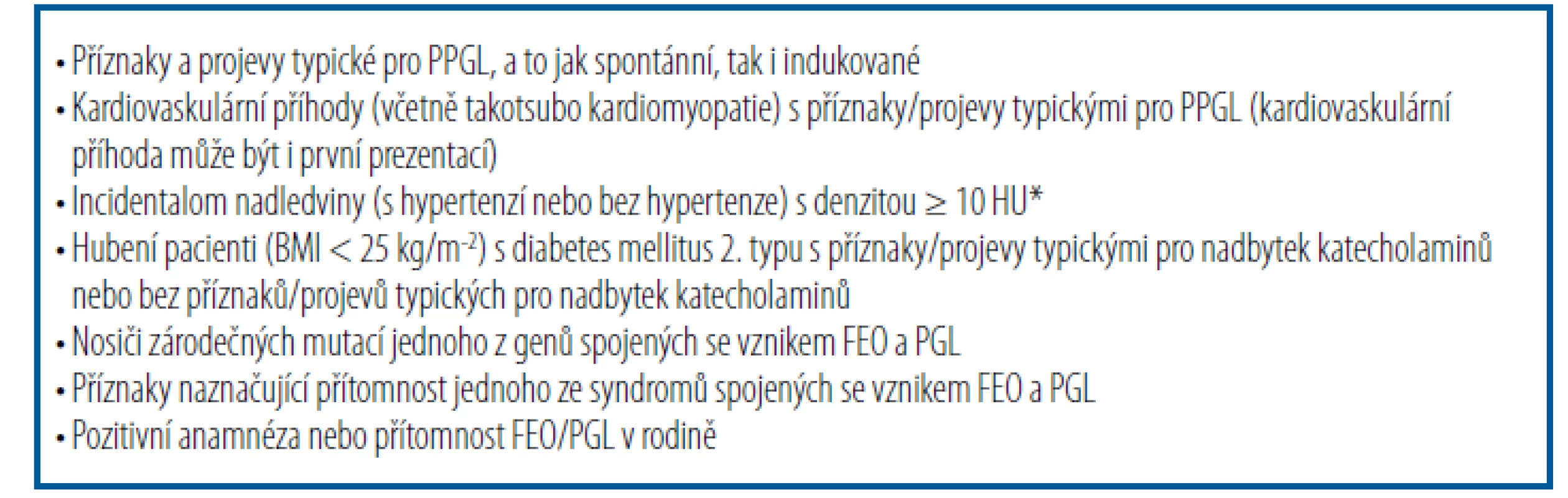 Stavy, u nichž by měl být proveden screening feochromocytomu a sympatického
paragangliomu