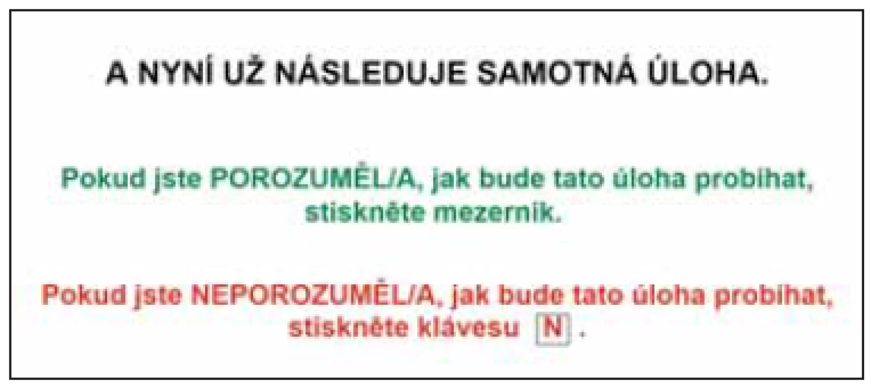 Ukázka provázející instrukci u jednotlivých úloh. <br> 
Fig. 6 An example of accompanying instructions for individual
tasks.
