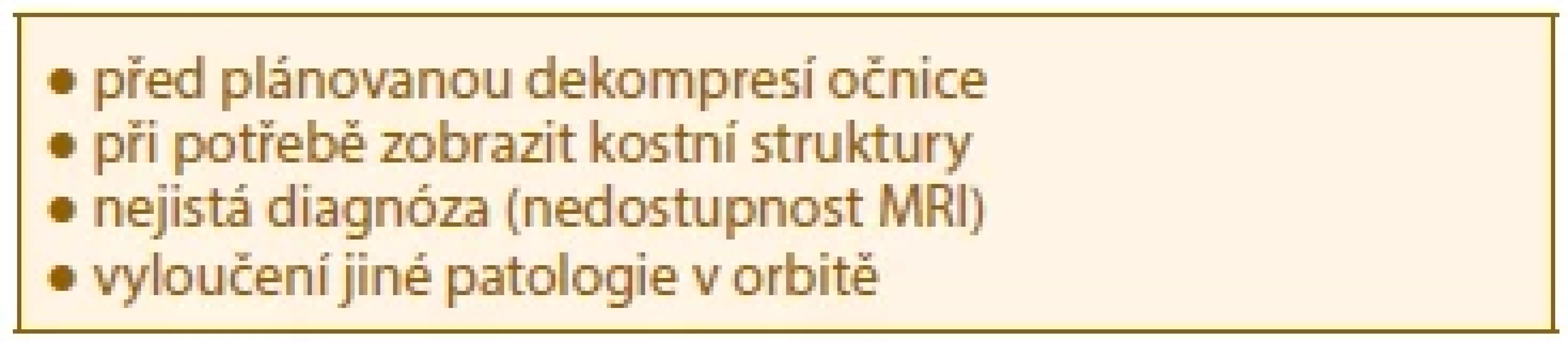 Indikace k provedení výpočetní tomografie (CT) při
endokrinní orbitopatii