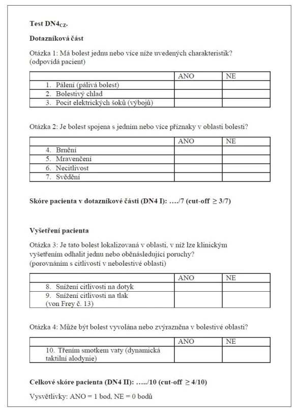 Test DN4. Upraveno dle [8].<br>
DN4cz – česká jazyková verze dotazníku Douleur Neuropathique en 4 Questions<br>
Fig. 1. DN4 Test. Modified according to [8].<br>
DN4cz – Czech version Douleur of the Neuropathique en 4 Questions