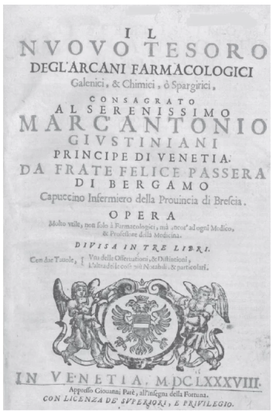 Titulní list díla kapucína Felixe a Bergamo (1610 až
1702) Il nuovo tesoro degl’arcani farmacologici, galenici, &
chimici, ò spargirici (Venetiis, 1688)