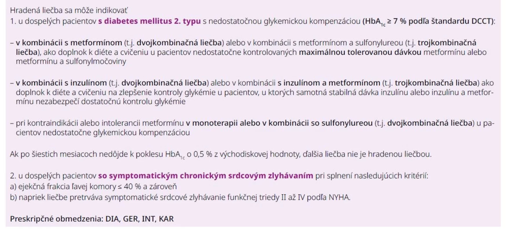 Indikačné obmedzenie pre empagliflozín p.o. 10 mg od 1. 8. 2022. Upravené podľa [5]